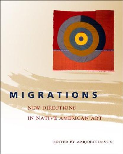 migrations,new directions in native american art (en Inglés)
