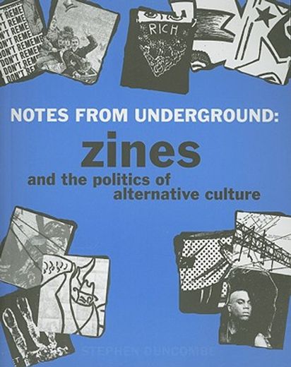 notes from underground,zines and the politics of alternative culture