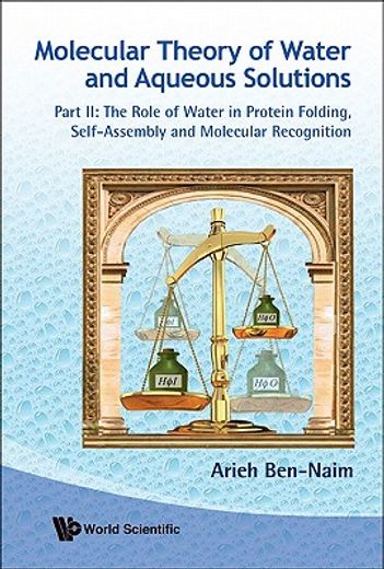 molecular theory of water and aqueous solutions,the role of water in protein folding, self-assembly and molecular recognition