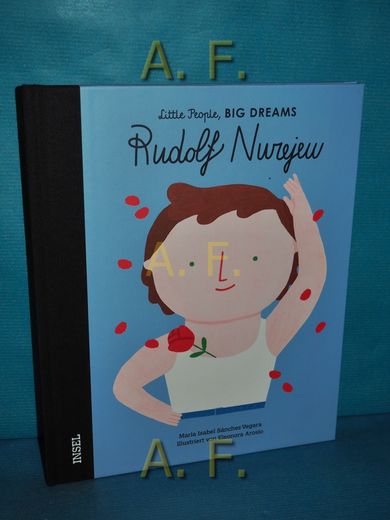 Rudolf Nurejew: Little People, big Dreams. Aus dem Spanischen von Svenja Becker , Illustriert von Eleonora Arosio / (in German)