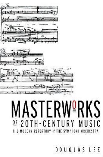 masterworks of 20th-century music,the  modern  repertory of the symphony orchestra