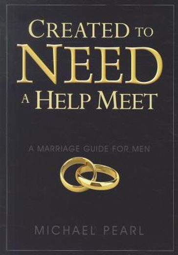created to need a help meet: a marriage guide for men