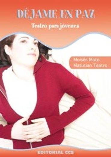 Dejame en paz: Teatro para jóvenes (Pedagogía, creativad y mundo actual) (in Spanish)