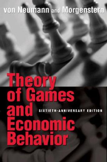 Theory of Games and Economic Behavior: 60Th Anniversary Commemorative Edition (Princeton Classic Editions) (en Inglés)