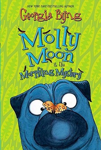 Molly Moon & the Morphing Mystery: 5 (en Inglés)