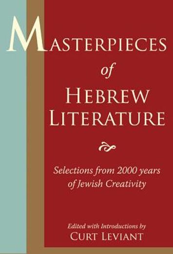 masterpieces of hebrew literature,selections from 2000 years of jewish creativity (en Inglés)