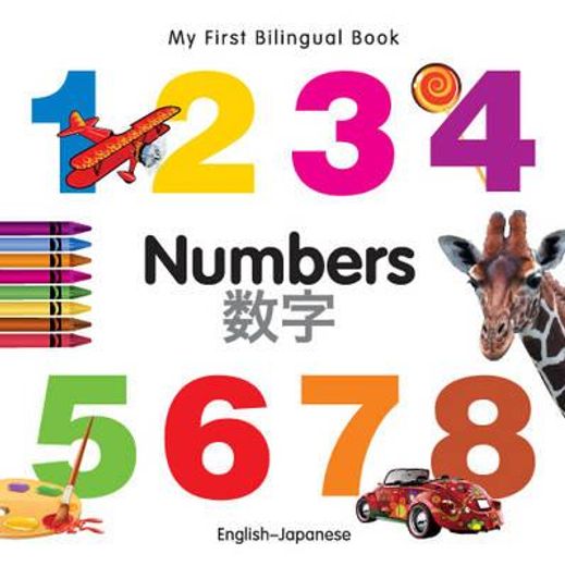 My First Bilingual BookÂNumbers (EnglishÂJapanese) (en Inglés)