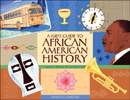 a kid´s guide to african american history,more than 70 activities