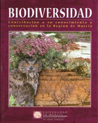 Biodiversidad: Contribucion a su Conocimiento y Conservacion en l a Region de Murcia (in Spanish)
