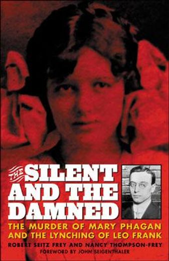 the silent and the damned,the murder of mary phagan and the lynching of leo frank