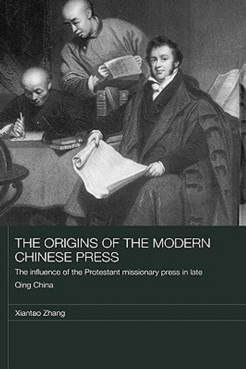 the origins of the modern chinese press,the influence of the protestant missionary press in late qing china