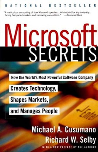 Microsoft Secrets: How the World'S Most Powerful Software Company Creates Technology, Shapes Markets, and Manages People (en Inglés)