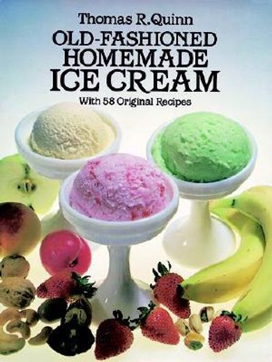 old fashioned homemade ice cream,with 58 original recipes (in English)