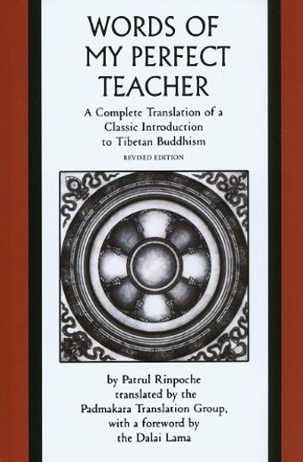 Words of my Perfect Teacher: A Complete Translation of a Classic Introduction to Tibetan Buddhism (Sacred Literature) 