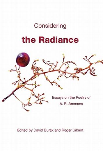 considering the radiance,essays on the poetry of a. r. ammons (en Inglés)