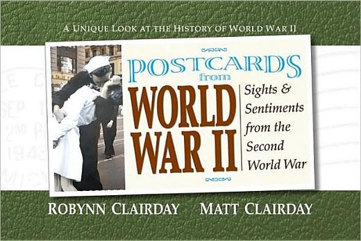 postcards from world war ii,sights & sentiments from the last century