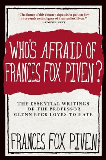 who`s afraid of frances fox piven?,the essential writings of the professor who drives glenn beck crazy