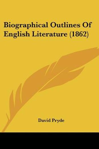 biographical outlines of english literat