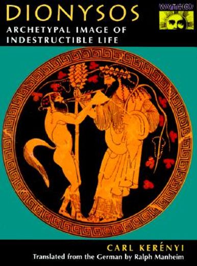 dionysos,archetypal image of indestructible life