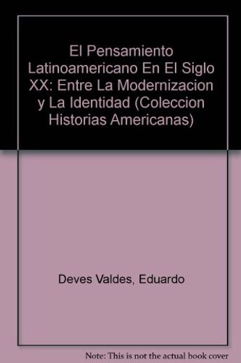 Tomo ii - el Pensamiento Latinoamericano en el Siglo xx: Desde la Cepal ao Neoliberalismo (1950-1990) (in Spanish)