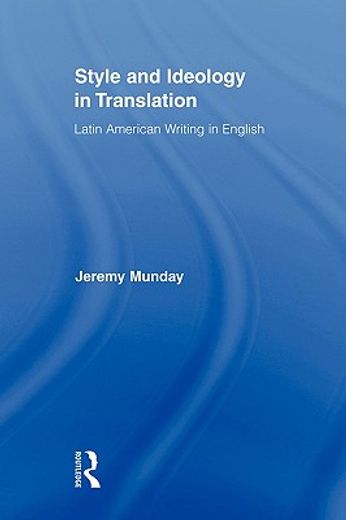 style and ideology in translation,latin american writing in english
