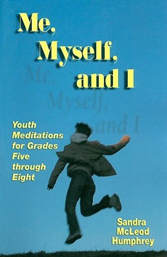 me, myself, and i,youth meditations for grades 5-8