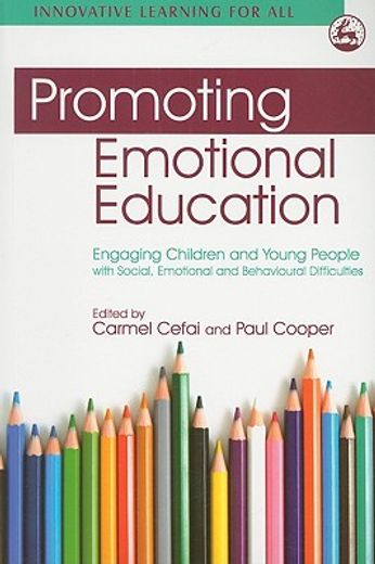 Promoting Emotional Education: Engaging Children and Young People with Social, Emotional and Behavioural Difficulties (en Inglés)