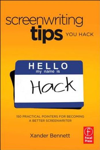 screenwriting tips, you hack,150 practical pointers for becoming a better screenwriter