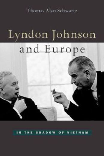lyndon johnson and europe,in the shadow of vietnam
