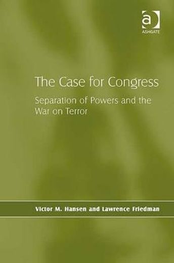 the case for congress,separation of powers and the war on terror