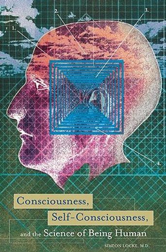 consciousness, self-consciousness, and the science of being human