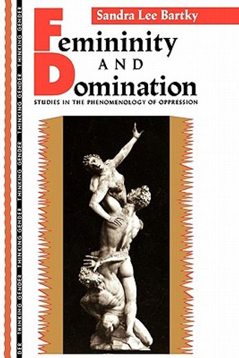 femininity and domination,studies in the phenomenology of oppression