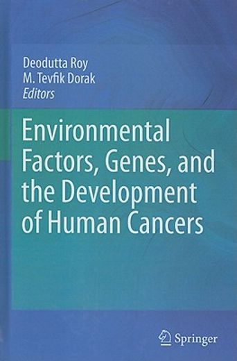 environmental factors, genes, and the development of human cancers