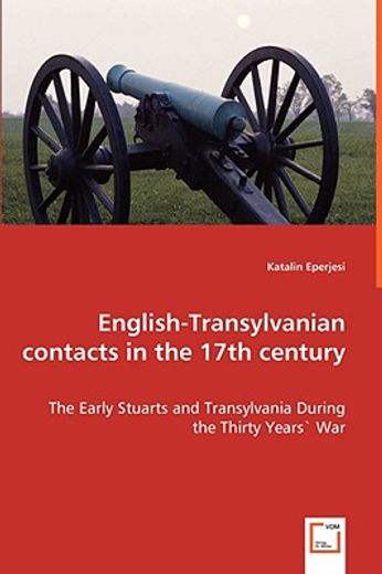 english-transylvanian contacts in the 17th century - the early stuarts and transylvania during the t