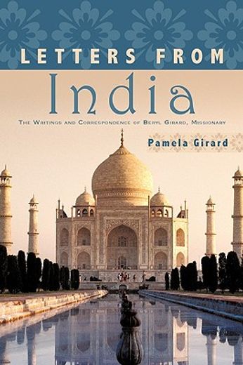 letters from india,the writings and correspondence of beryl girard, missionary