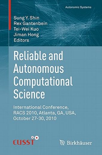reliable and autonomous computational science,international conference, racs 2010, atlanta, ga, usa, october 27-30, 2010