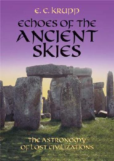 echoes of the ancient skies,the astronomy of lost civilizations (in English)