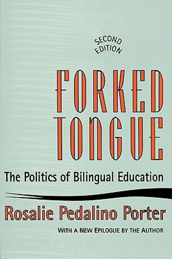 forked tongue,the politics of bilingual education