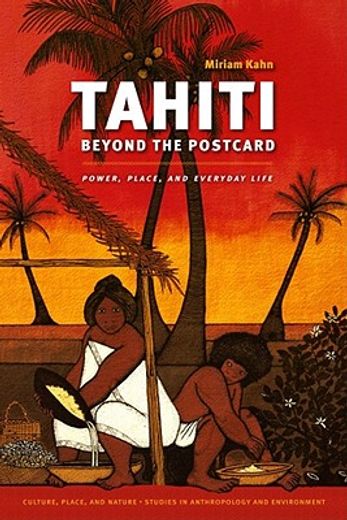tahiti beyond the postcard,power, place, and everyday life