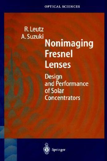 nonimaging fresnel lenses,design and performance of solar concentrators