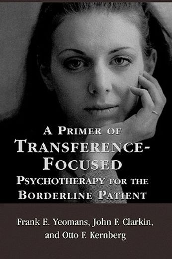 a primer of transference focused psychotherapy for the boderline patient