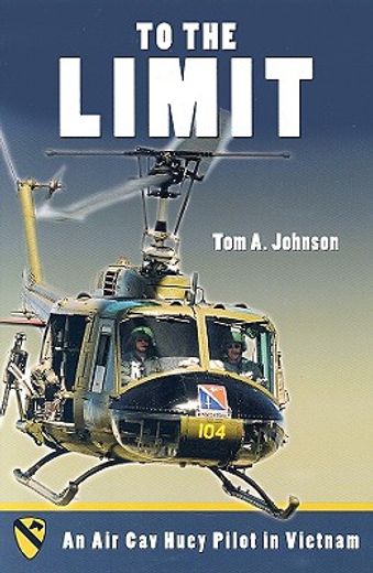to the limit,an air cav huey pilot in vietnam (in English)