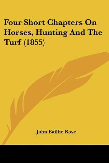 four short chapters on horses, hunting a