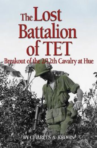 lost battalion of tet,the breakout of 2/12th cavalry at hue