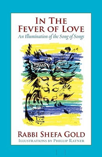 in the fever of love: an illumination of the song of songs