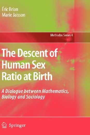 the descent of human sex ratio at birth,a dialogue between mathematics, biology and sociology