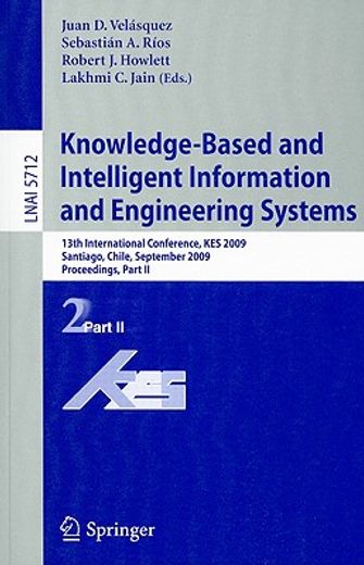 knowledge-based and intelligent information and engineering systems,13th international conference, kes 2009, santiago, chile, september 28-30, 2009, proceedings