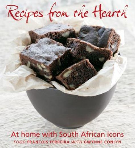 recipes from the hearth,at home with south african icons