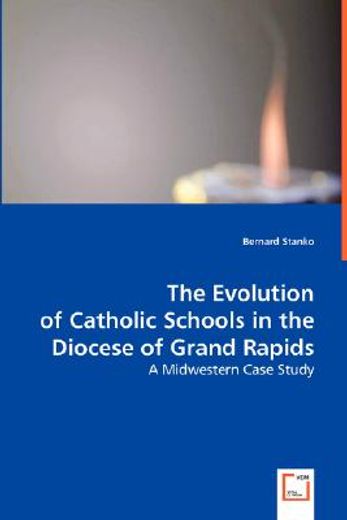 evolution of catholic schools in the diocese of grand rapids