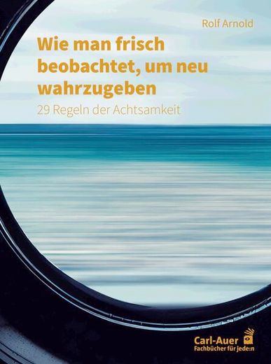 Wie man Frisch Beobachtet, um neu Wahrzugeben: 29 Regeln der Achtsamkeit (Fachbücher für Jede: N) 29 Regeln der Achtsamkeit (en Alemán)